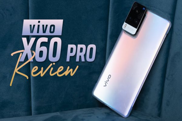 vivo-x60-pro-review-danh-gia-chi-tiet